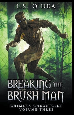 Breaking the Brush Men by O'Dea, L. S.