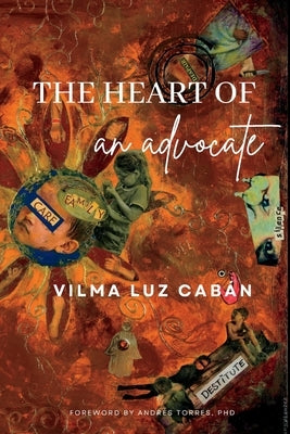 The Heart of an Advocate by Cab?n, Vilma Luz