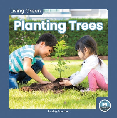 Planting Trees by Gaertner, Meg