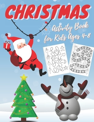 Christmas Activity Book for Kids Ages 4-8: A Fun Kid Workbook Game For Learning, Santa Claus Coloring, Dot To Dot, Mazes, Tracing and More! by Books, Rainbow