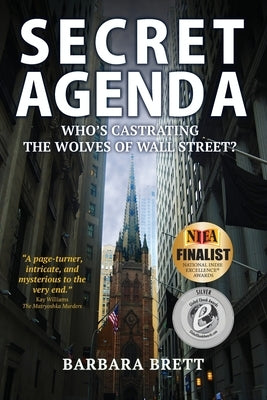 Secret Agenda: Who's Castrating the Wolves of Wall Street? by Brett, Barbara