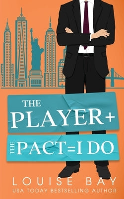 The Player + The Pact = I Do by Bay, Louise