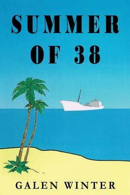 Summer of 38 by Winter, Galen