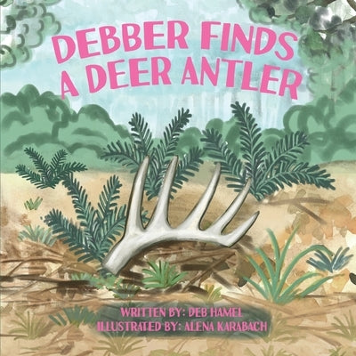 Debber Finds A Deer Antler by Hamel, Deb