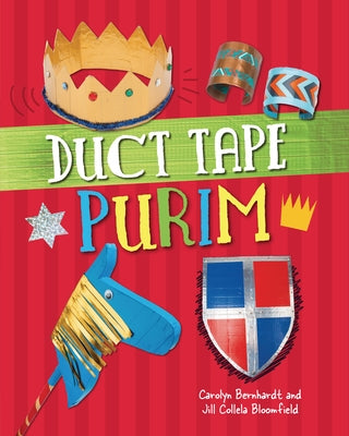 Duct Tape Purim by Colella Bloomfield, Jill