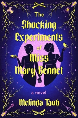 The Shocking Experiments of Miss Mary Bennet by Taub, Melinda