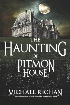 The Haunting of Pitmon House by Richan, Michael