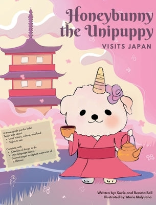 Honeybunny the Unipuppy Visits Japan by Bell, Renata