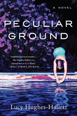 Peculiar Ground by Hughes-Hallett, Lucy