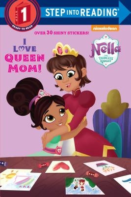 I Love Queen Mom! (Nella the Princess Knight) by Random House