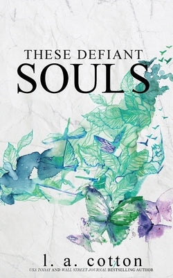 These Defiant Souls: A Darling Hill Story by Cotton, L. a.