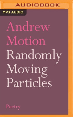 Randomly Moving Particles by Motion, Andrew