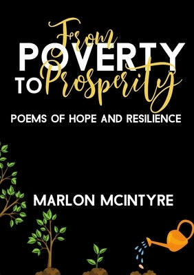 From Poverty to Prosperity: Poems of Hope and Resilience by McIntyre, Marlon