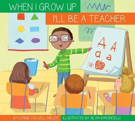 I'll Be a Teacher by Miller, Connie Colwell