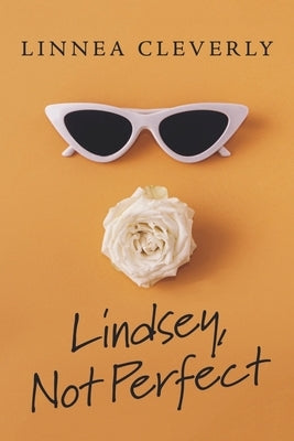 Lindsey, Not Perfect by Cleverly, Linnea