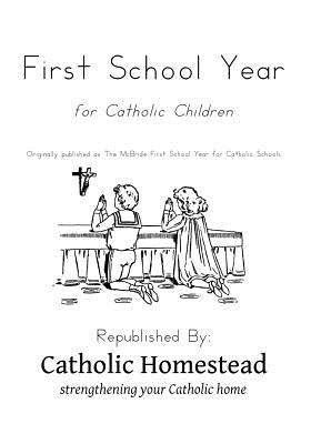 First School Year for Catholic Children by McBride, D. H.