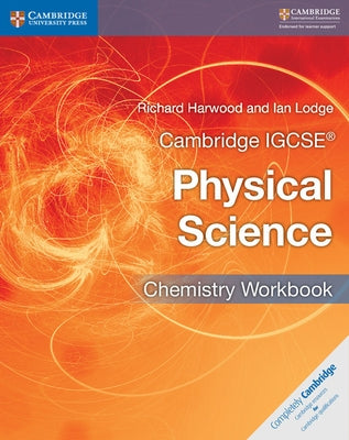 Cambridge Igcse(r) Physical Science Chemistry Workbook by Harwood, Richard