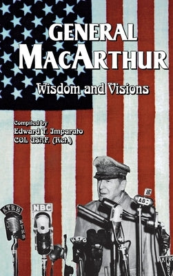 General MacArthur Wisdom and Visions by MacArthur, Douglas