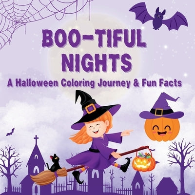 Boo-tiful Nights: A Halloween Coloring Journey & Fun Facts Color, Learn, and Enjoy Spooky Fun by Mate, Art