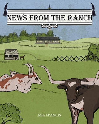 News from the Ranch by Francis, Mia