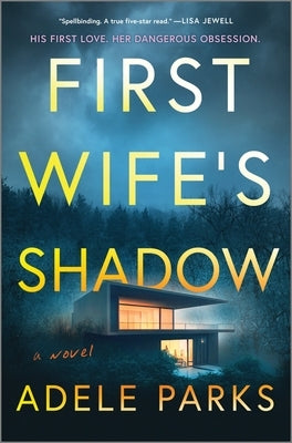 First Wife's Shadow: A Must-Read Gripping Domestic Psychological Suspense Crime Thriller from the Bestselling Author of I Invited Her in by Parks, Adele