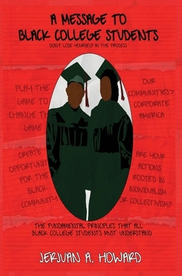 A Message to Black College Students by Howard, Jerjuan