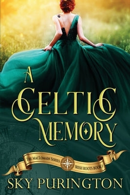 A Celtic Memory: A Time Travel Fantasy Romance by Purington, Sky