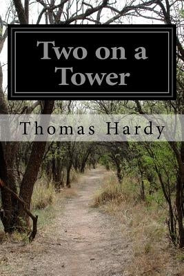 Two on a Tower by Hardy, Thomas