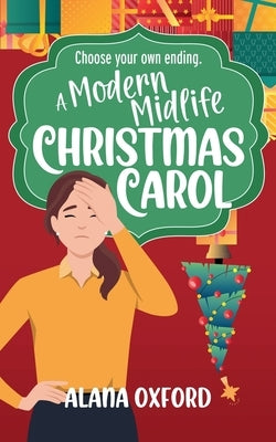 A Modern Midlife Christmas Carol by Oxford, Alana