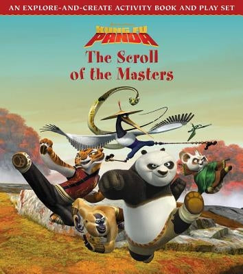 Kung Fu Panda: The Scroll of the Masters: An Explore-And-Create Activity Book and Play Set by Hamilton, Richard