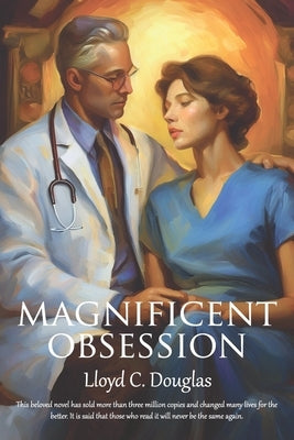 Magnificent Obsession by Douglas, Lloyd C.