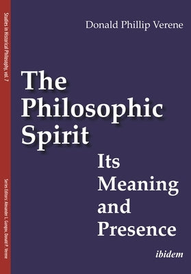 The Philosophic Spirit: Its Meaning and Presence by Verene, Donald Phillip