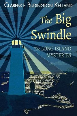 The Big Swindle by Kelland, Clarence Budington