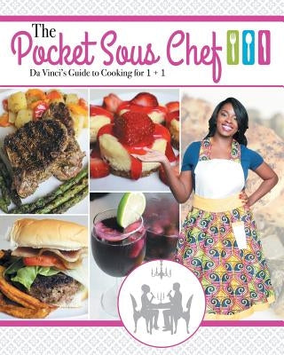 The Pocket Sous Chef: Da Vinci's Guide to Cooking for 1 + 1 by Da Vinci