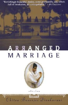 Arranged Marriage: Stories by Divakaruni, Chitra Banerjee