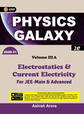 Physics Galaxy 2020-21: Vol 3A - Electrostatics & Current Electricity 2e by Ashish Arora