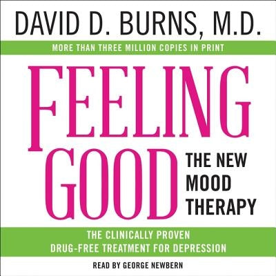 Feeling Good: The New Mood Therapy by D. Burns MD, David