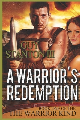 A Warrior's Redemption by Stanton, Guy S., III