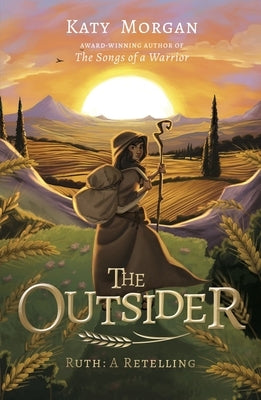 The Outsider: Ruth: A Retelling by Morgan, Katy