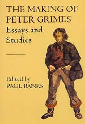 The Making of Peter Grimes: Essays by Banks, Paul