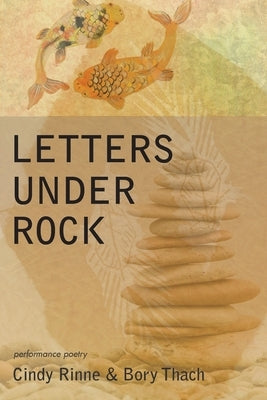 Letters under Rock: performance poetry by Rinne, Cindy