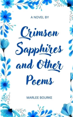 Crimson Sapphires and Other Poems by Bourke, Marlee