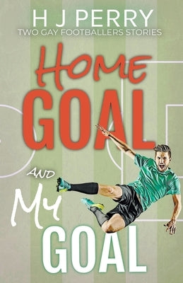 Home Goal & My Goal by Perry, H. J.