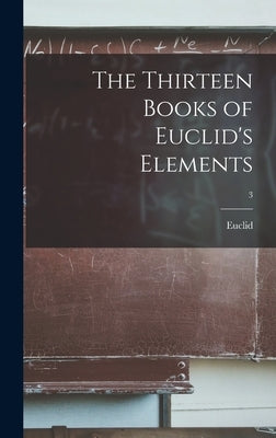 The Thirteen Books of Euclid's Elements; 3 by Euclid