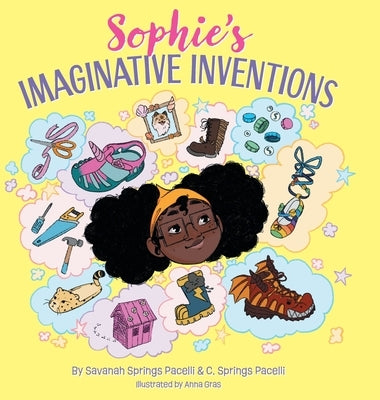 Sophie's Imaginative Inventions by Pacelli, Savanah Springs