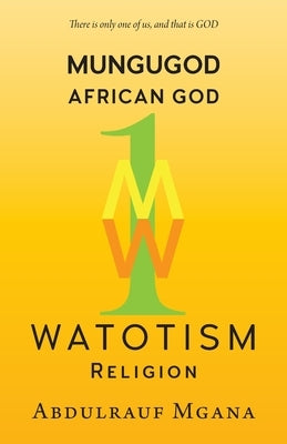 Mungugod: African God, Watotism by Mgana, Abdulrauf