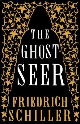 The Ghost-Seer by Schiller, Friedrich