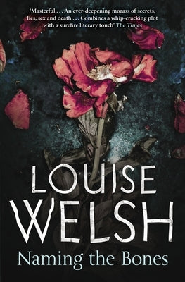 Naming the Bones by Welsh, Louise