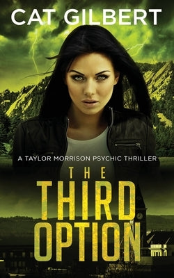 The Third Option: Taylor Morrison Series - Book 2 by Gilbert, Cat