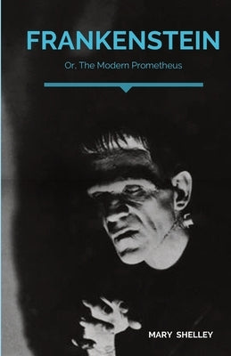 Frankenstein; Or, The Modern Prometheus: A Gothic novel by English author Mary Shelley that tells the story of Victor Frankenstein, a young scientist by Shelley, Mary